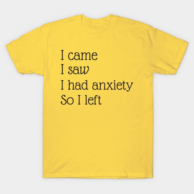 I came I saw T-Shirt by Work Memes